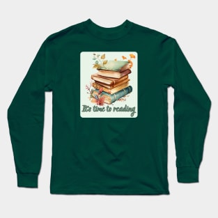 It's time to reading Long Sleeve T-Shirt